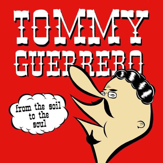 From The Soil To The Soul - Tommy Guerrero - Musik - BE WITH RECORDS - 4251648413387 - 19. Juli 2019