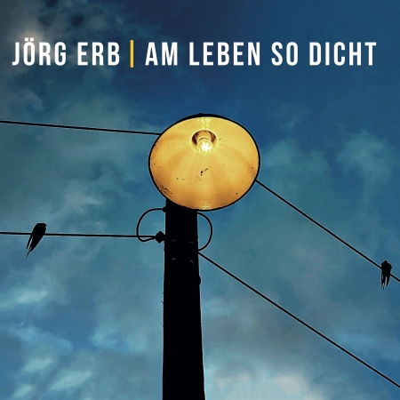 Cover for Jörg Erb · Am Leben So Dicht (CD) (2021)