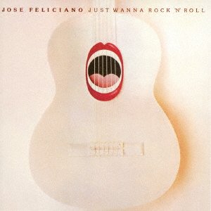 Cover for Jose Feliciano · Just Wanna Rock 'n` Roll (CD) [Japan Import edition] (2016)