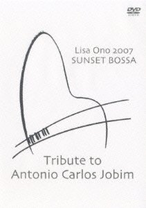 Cover for Lisa Ono · 2007 Sunset Bossa -tribute to Antoni (MDVD) [Japan Import edition] (2007)