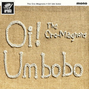 Cover for The Cro-magnons · Oi! Um Bobo (CD) [Japan Import edition] (2010)