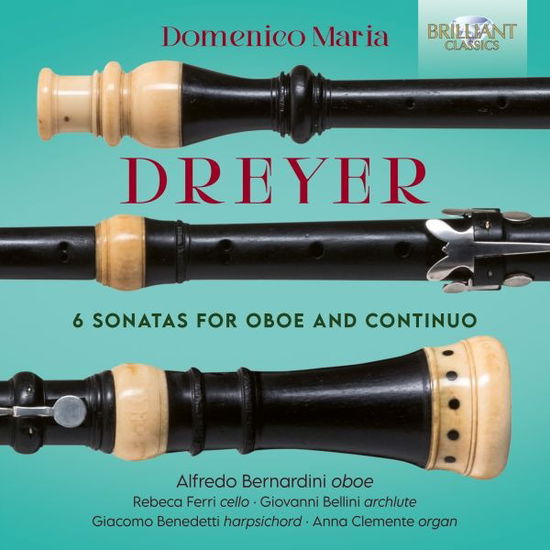 Alfredo Bernardini / Giacomo Benedetti / Rebeca Ferri / Giovanni Bellini · Dreyer: 6 Sonatas For Oboe And Continuo (CD) (2024)