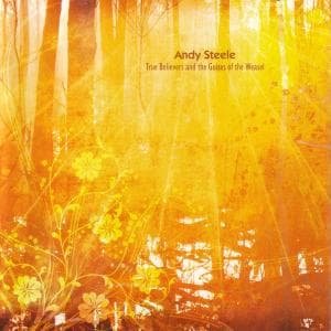 True Believers & the Guises of the Weasel - Andy Steele - Musik - WORD IS OUT - 5060116571387 - 5 oktober 2007