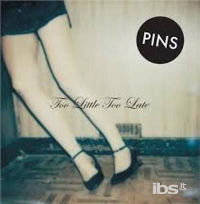 Cover for Pins · Too Little Too Late (7&quot;) (2015)
