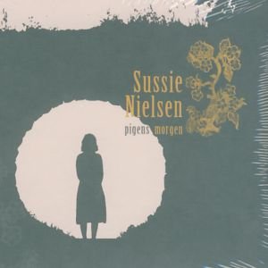 Cover for Sussie Nielsen · Pigens Morgen (CD) (2007)