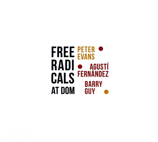 Cover for Peter Evans · Free Radicals At Dom (CD) (2018)