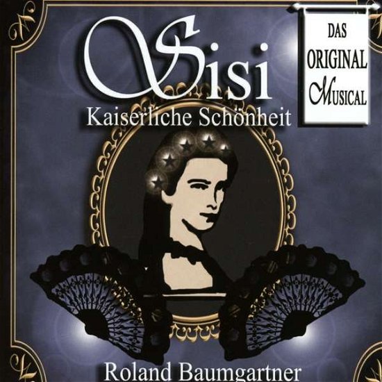 Cover for Roland Baumgartner · Sisi-kaiserliche Schönheit (CD) (2016)
