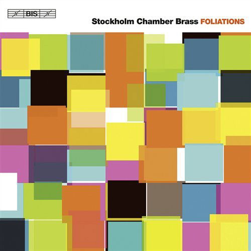 Foliations - Stockholm Chamber Brass - Musiikki - BIS - 7318590014387 - maanantai 30. marraskuuta 2009