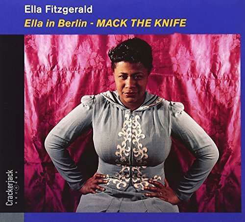 Ella In Berlin - Mack The Knife - Ella Fitzgerald - Muziek - CRACKERJACK RECORDS - 8437012830387 - 30 augustus 2015