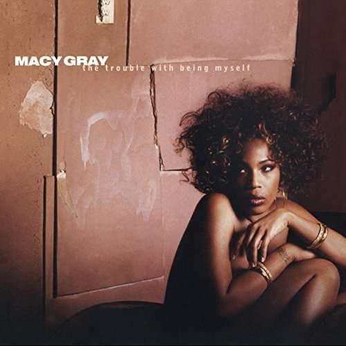 Trouble With Being Myself - Macy Gray - Musikk - MUSIC ON CD - 8718627225387 - 16. juni 2017