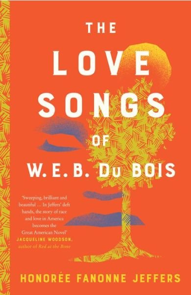 Cover for Honoree Fanonne Jeffers · The Love Songs of W.E.B. Du Bois (Hardcover bog) (2022)