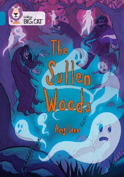 The Sullen Woods: Band 13/Topaz - Collins Big Cat - Amy Lane - Kirjat - HarperCollins Publishers - 9780008550387 - maanantai 5. kesäkuuta 2023