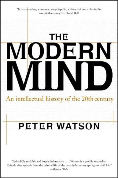 Modern Mind: An Intellectual History of the 20th Century - Peter Watson - Książki - HarperCollins - 9780060084387 - 23 lipca 2002