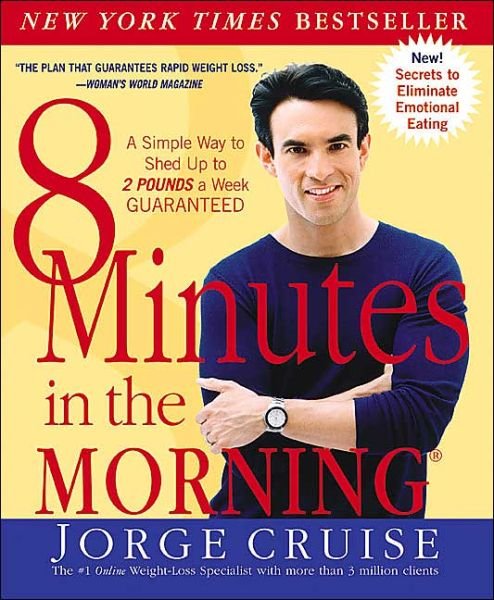 8 Minutes in the Morning (R): A Simple Way to Shed Up to 2 Pounds a Week GUARANTEED - Jorge Cruise - Bøker - HarperCollins - 9780060505387 - 24. desember 2002