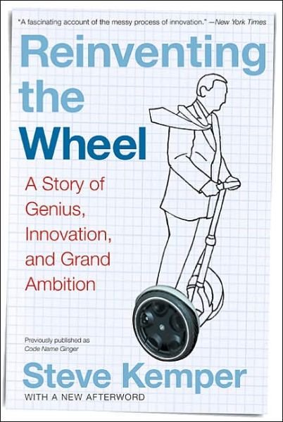 Cover for Steve Kemper · Reinventing the Wheel: a Story of Genius, Innovation, and Grand Ambition (Pocketbok) (2005)