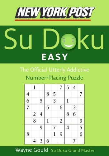 Cover for Wayne Gould · New York Post Easy Sudoku: the Official Utterly Addictive Number-placing Puzzle (New York Post Su Doku) (Paperback Book) (2006)