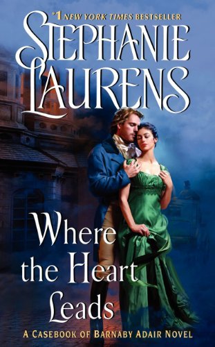 Cover for Stephanie Laurens · Where the Heart Leads - Casebook of Barnaby Adair (Paperback Book) [Reprint edition] (2009)