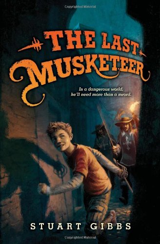 Cover for Stuart Gibbs · The Last Musketeer - Last Musketeer (Hardcover Book) (2011)