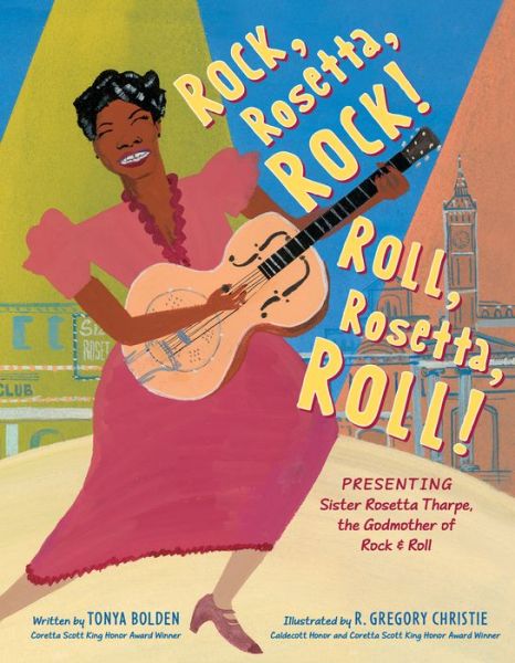 Cover for Tonya Bolden · Rock, Rosetta, Rock! Roll, Rosetta, Roll!: Presenting Sister Rosetta Tharpe, the Godmother of Rock &amp; Roll (Hardcover Book) (2023)