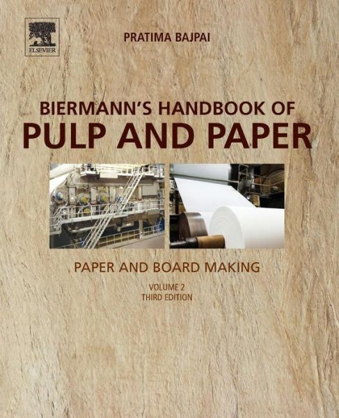 Cover for Bajpai, Pratima (Consultant-Pulp and Paper, Kanpur, India) · Biermann's Handbook of Pulp and Paper: Volume 2: Paper and Board Making (Taschenbuch) (2018)