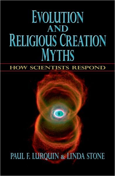 Cover for Lurquin, Paul F. (School of Molecular Biosciences, School of Molecular Biosciences, Washington State University) · Evolution and Religious Creation Myths: How Scientists Respond (Hardcover bog) (2007)