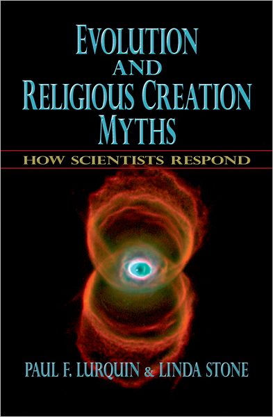 Cover for Lurquin, Paul F. (School of Molecular Biosciences, School of Molecular Biosciences, Washington State University) · Evolution and Religious Creation Myths: How Scientists Respond (Inbunden Bok) (2007)