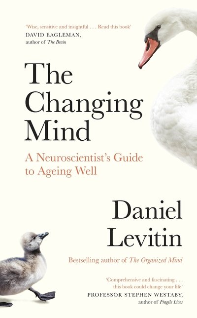 Cover for Daniel Levitin · The Changing Mind: A Neuroscientist's Guide to Ageing Well (Inbunden Bok) (2020)