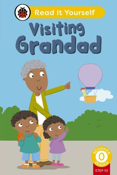 Cover for Ladybird · Visiting Grandad (Phonics Step 10): Read It Yourself - Level 0 Beginner Reader - Read It Yourself (Gebundenes Buch) (2024)
