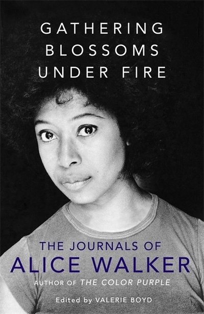 Cover for Alice Walker · Gathering Blossoms Under Fire: The Journals of Alice Walker (Gebundenes Buch) (2022)