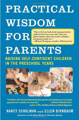 Cover for Nancy Schulman · Practical Wisdom for Parents: Raising Self-Confident Children in the Preschool Years (Pocketbok) [Reprint edition] (2008)