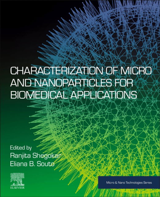 Ranjita Shegokar · Characterization of Micro and Nanoparticles for Biomedical Applications - Micro & Nano Technologies (Paperback Book) (2024)