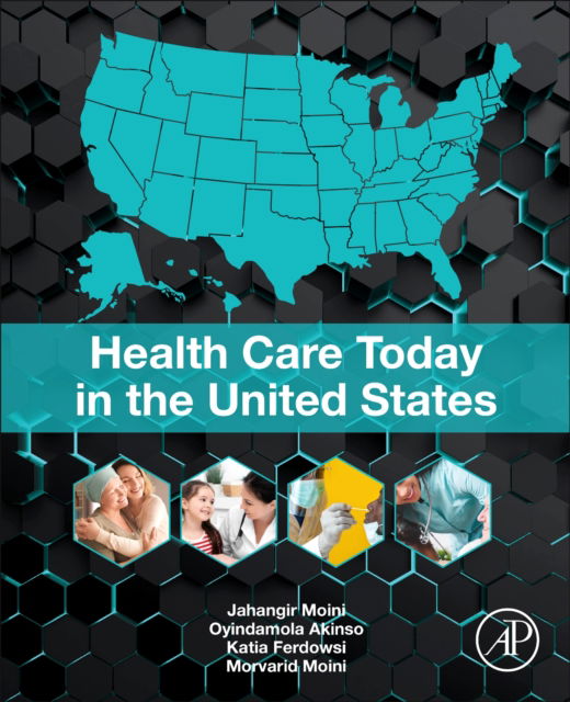 Cover for Moini, Jahangir (Retired Professor, Science and Health Department, Eastern Florida State College, FL, USA) · Health Care Today in the United States (Paperback Book) (2022)