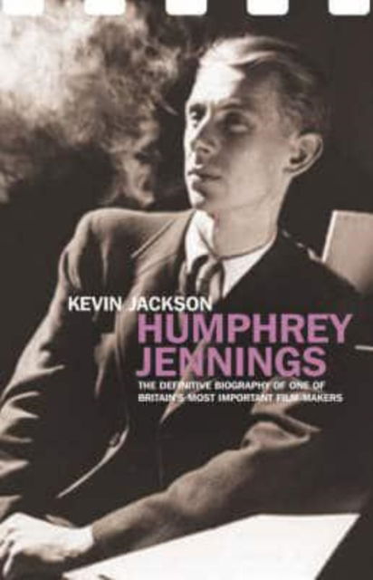 Humphrey Jennings - Kevin Jackson - Książki - Pan Macmillan - 9780330354387 - 15 października 2004