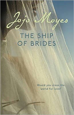 Cover for Jojo Moyes · The Ship of Brides: 'Brimming over with friendship, sadness, humour and romance, as well as several unexpected plot twists' - Daily Mail (Paperback Book) (2006)