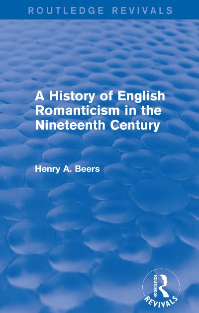 Cover for Henry A. Beers · History of English Romanticism in the Ni (Paperback Book) (2019)