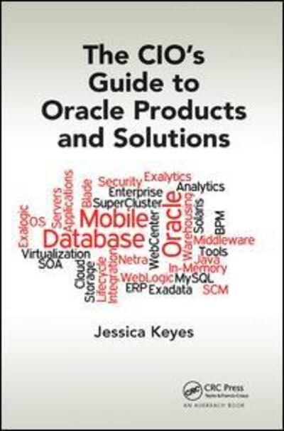 Cover for Jessica Keyes · The CIO's Guide to Oracle Products and Solutions (Pocketbok) (2019)