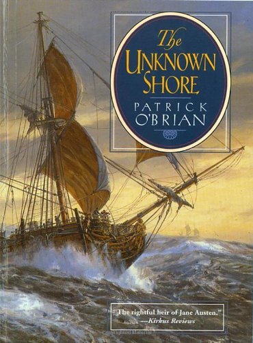 Unknown Shore - P. O'Brian - Kirjat - W W Norton & Co Ltd - 9780393315387 - keskiviikko 4. joulukuuta 1996