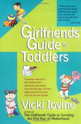 The Girlfriends' Guide to Toddlers - Vicki Iovine - Books - Perigee Trade - 9780399524387 - February 1, 1999