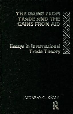 The Gains from Trade and the Gains from Aid: Essays in International Trade Theory - Kemp, Murray C. (Macquarie University, Australia) - Books - Taylor & Francis Ltd - 9780415130387 - November 2, 1995