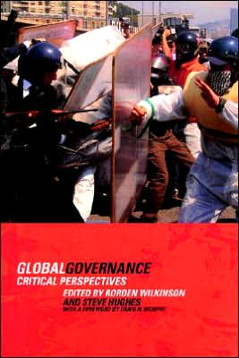 Global Governance: Critical Perspectives - Steve Hughes - Books - Taylor & Francis Ltd - 9780415268387 - July 11, 2002