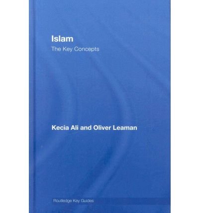 Cover for Kecia Ali · Islam: The Key Concepts - Routledge Key Guides (Innbunden bok) (2007)