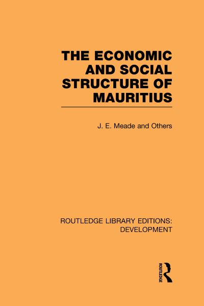 Cover for James Meade · The Economic and Social Structure of Mauritius - Routledge Library Editions: Development (Hardcover Book) (2010)