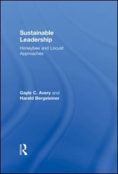 Cover for Gayle C. Avery · Sustainable Leadership: Honeybee and Locust Approaches (Hardcover Book) (2011)