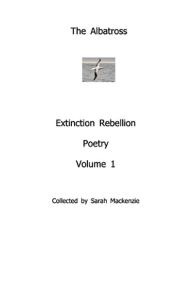 Cover for Various Authors · The AlbatrossExtinction Rebellion PoetryVolume 1 (Pocketbok) (2019)