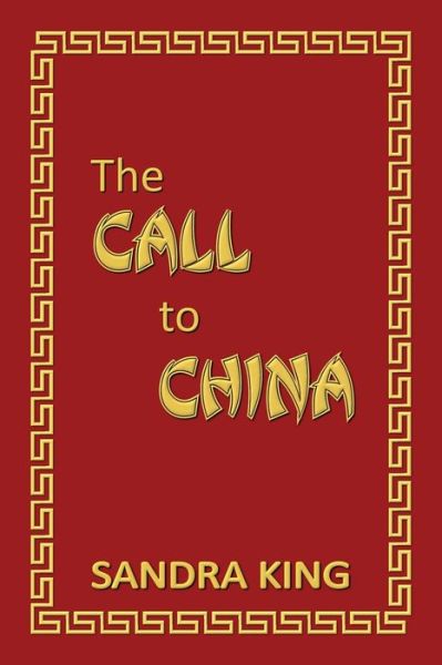 The Call to China - Sandra King - Books - Simpson and King Publisher - 9780473620387 - April 8, 2022