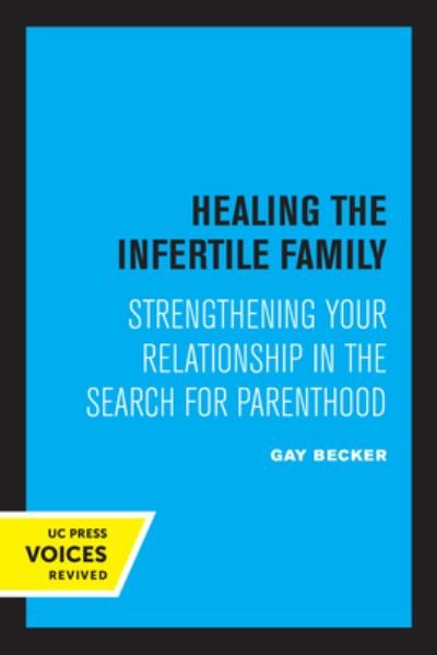 Cover for Gay Becker · Healing the Infertile Family: Strengthening Your Relationship in the Search for Parenthood (Pocketbok) (2022)