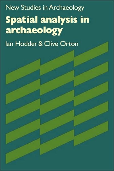 Cover for Ian Hodder · Spatial Analysis in Archaeology - New Studies in Archaeology (Paperback Book) (1979)