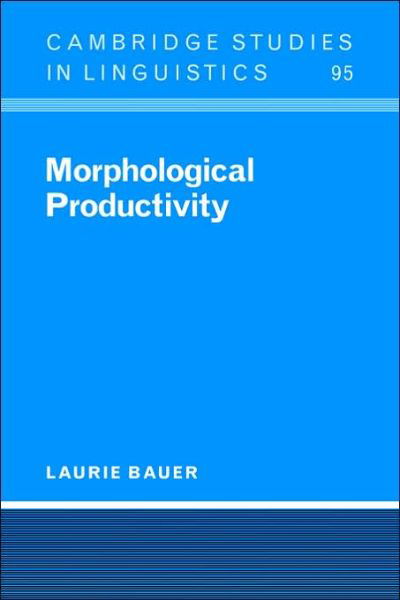 Cover for Bauer, Laurie (Victoria University of Wellington) · Morphological Productivity - Cambridge Studies in Linguistics (Inbunden Bok) (2001)
