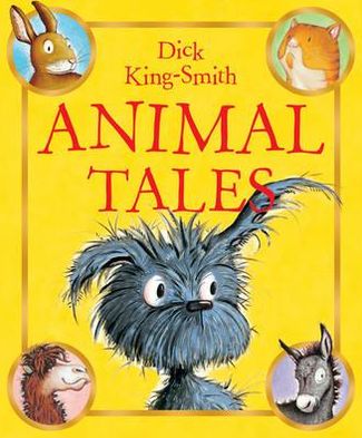 Animal Tales - Dick King-Smith - Książki - Penguin Random House Children's UK - 9780552565387 - 5 lipca 2012