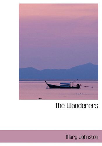 Cover for Mary Johnston · The Wanderers (Hardcover Book) [Lrg edition] (2008)